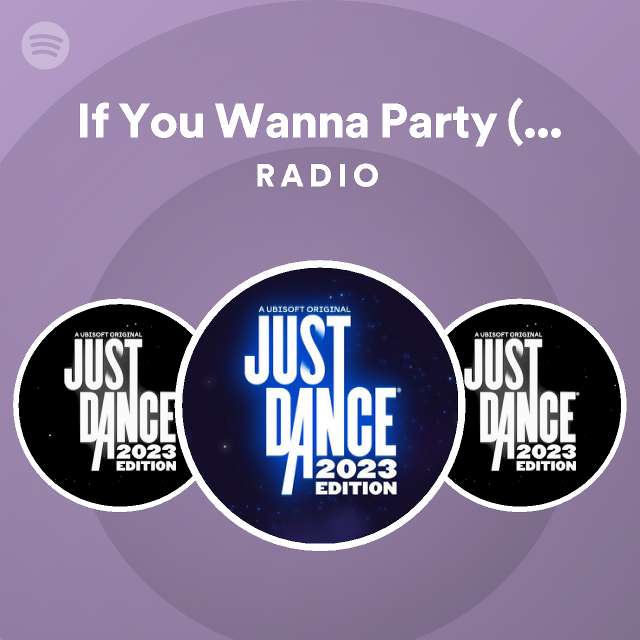 If You Wanna Party Just Dance 2023 Edition Radio Playlist By Spotify Spotify 7327