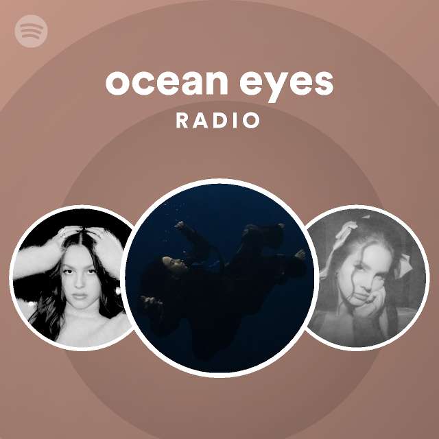 ocean eyes Radio playlist by Spotify Spotify