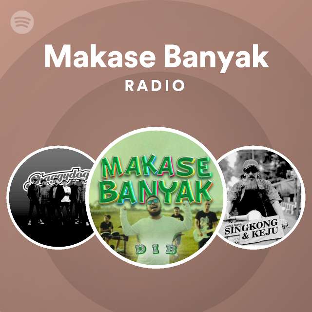 Makase Banyak Radio - playlist by Spotify | Spotify