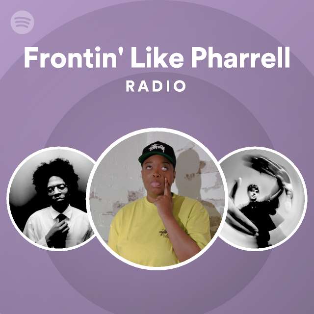 frontin-like-pharrell-radio-playlist-by-spotify-spotify