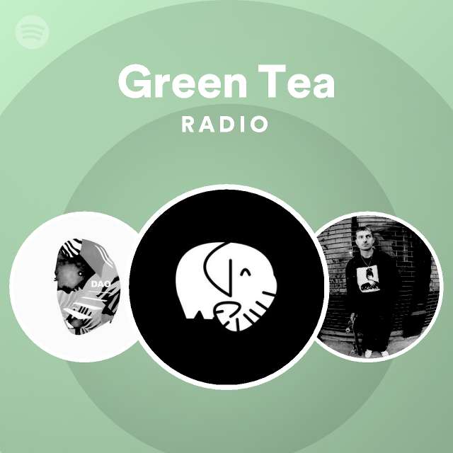 Green Tea Radio playlist by Spotify Spotify