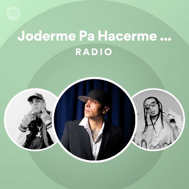 Joderme Pa Hacerme (feat. Ñengo Flow) Radio - playlist by Spotify | Spotify