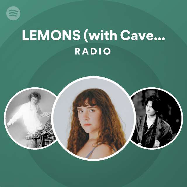 LEMONS (with Cavetown) Radio playlist by Spotify Spotify