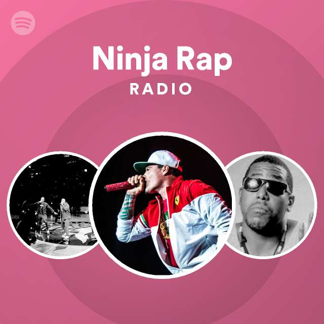 Ninja Rap Radio - playlist by Spotify | Spotify
