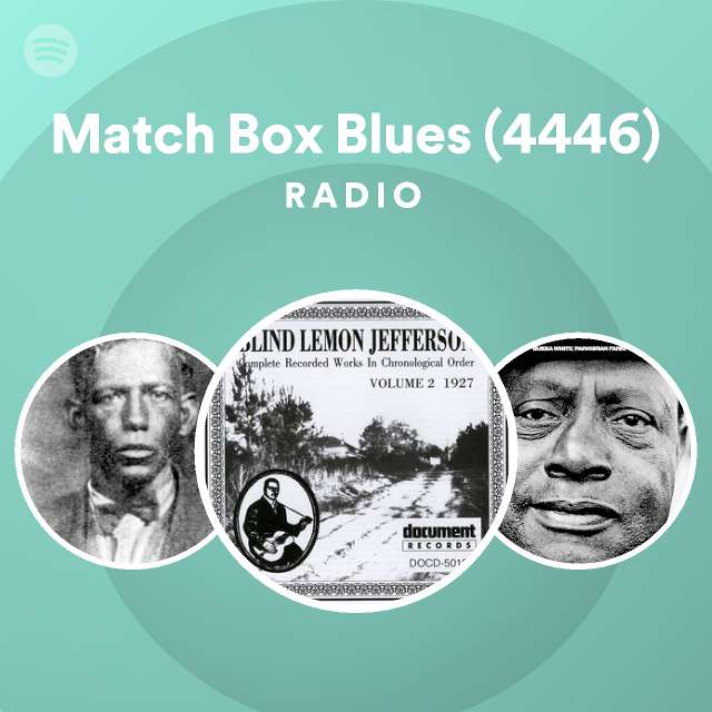 Match Box Blues (4446) Radio playlist by Spotify Spotify