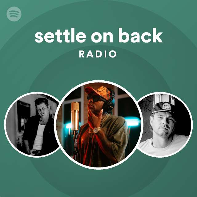 settle on back Radio playlist by Spotify Spotify