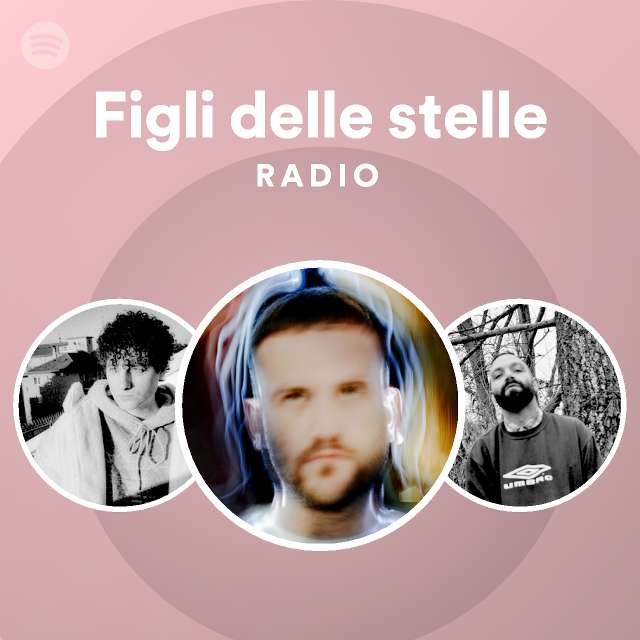 Figli delle stelle Radio - playlist by Spotify | Spotify