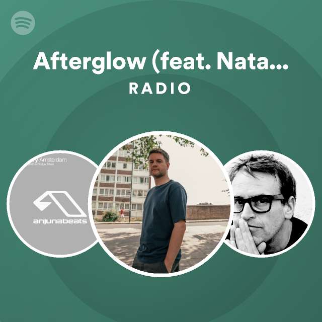 Afterglow (feat. Natalie Shay) Radio - playlist by Spotify | Spotify