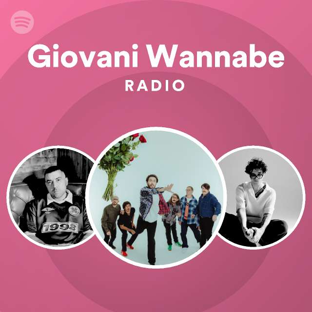 Giovani Wannabe Radio Spotify Playlist