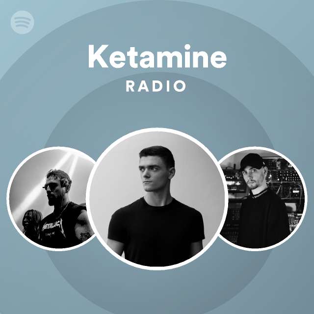 Ketamine Radio - playlist by Spotify | Spotify