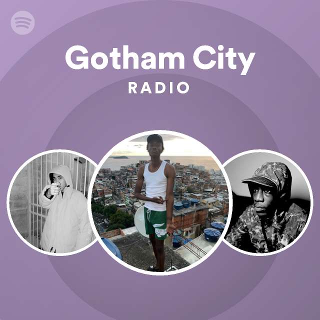 Gotham City Radio Playlist By Spotify Spotify