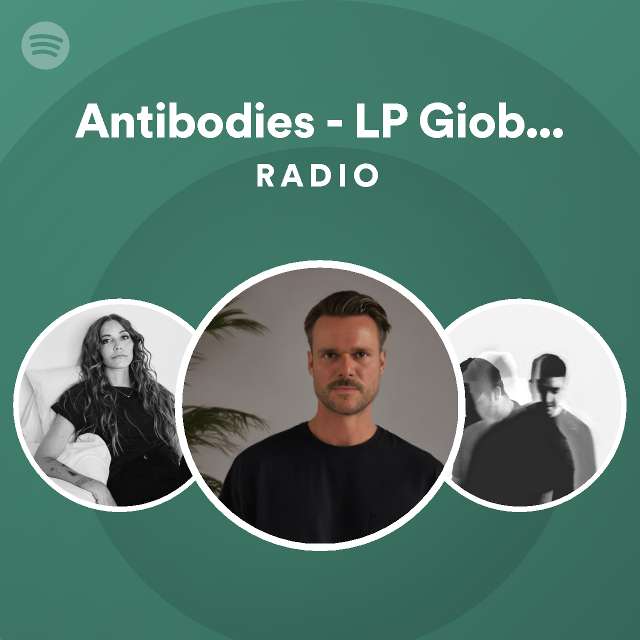 Antibodies LP Giobbi Remix Radio playlist by Spotify Spotify