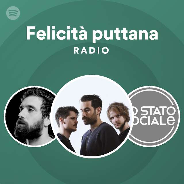 Felicità puttana Radio - playlist by Spotify | Spotify