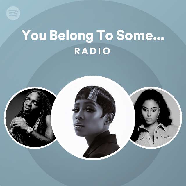 you-belong-to-somebody-else-radio-playlist-by-spotify-spotify