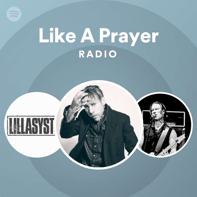 Like A Prayer Radio - playlist by Spotify | Spotify