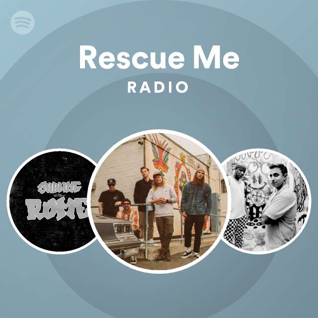 Rescue Me Radio playlist by Spotify Spotify
