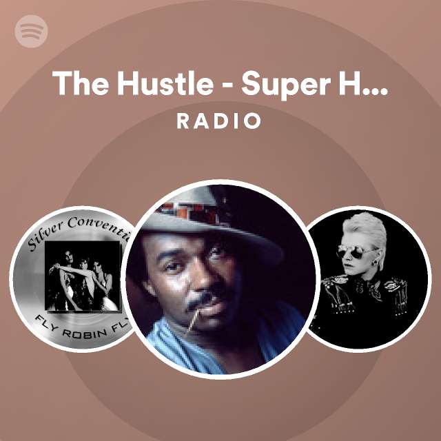 The Hustle Super Hustle Mix Radio playlist by Spotify Spotify