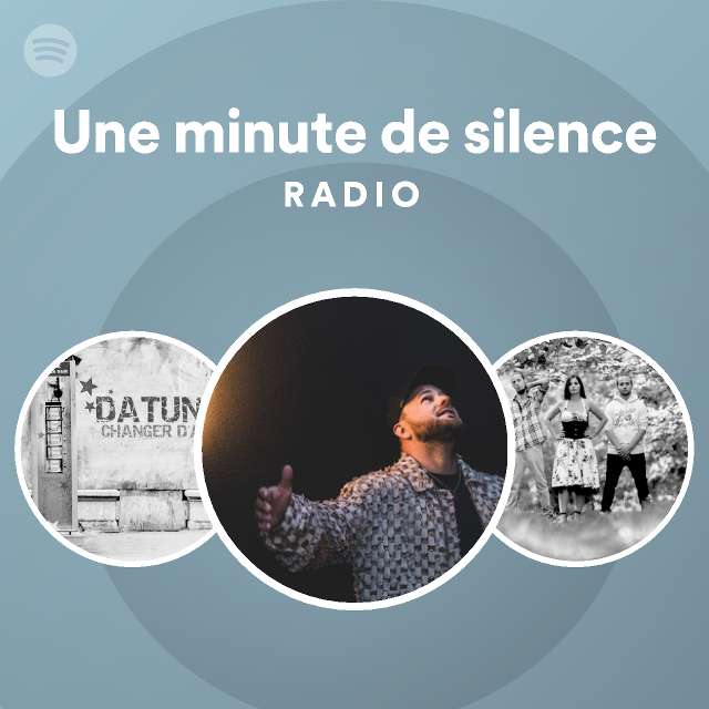 Une minute de silence Radio playlist by Spotify Spotify
