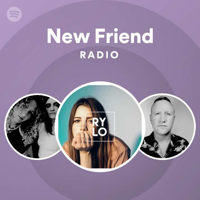 New Friend Radio - playlist by Spotify | Spotify