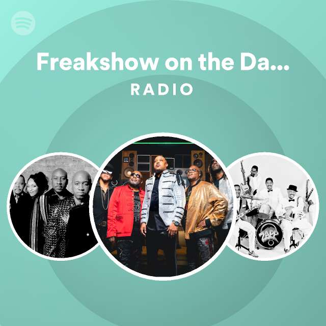 Freakshow on the Dance Floor Radio playlist by Spotify Spotify