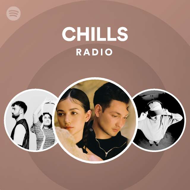 CHILLS Radio playlist by Spotify Spotify