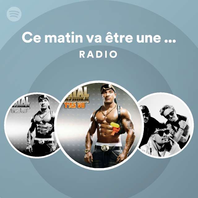 Ce matin va être une pure soirée (feat. Big Ali, PZK, Dogg SoSo, Chris Prolls) Radio playlist