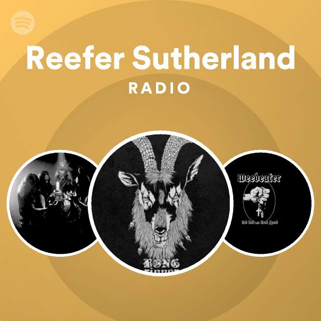 Reefer Sutherland Radio - playlist by Spotify | Spotify