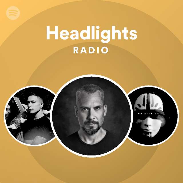 Headlights Radio playlist by Spotify Spotify