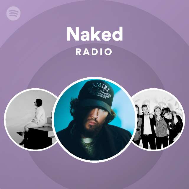 Naked Radio Playlist By Spotify Spotify