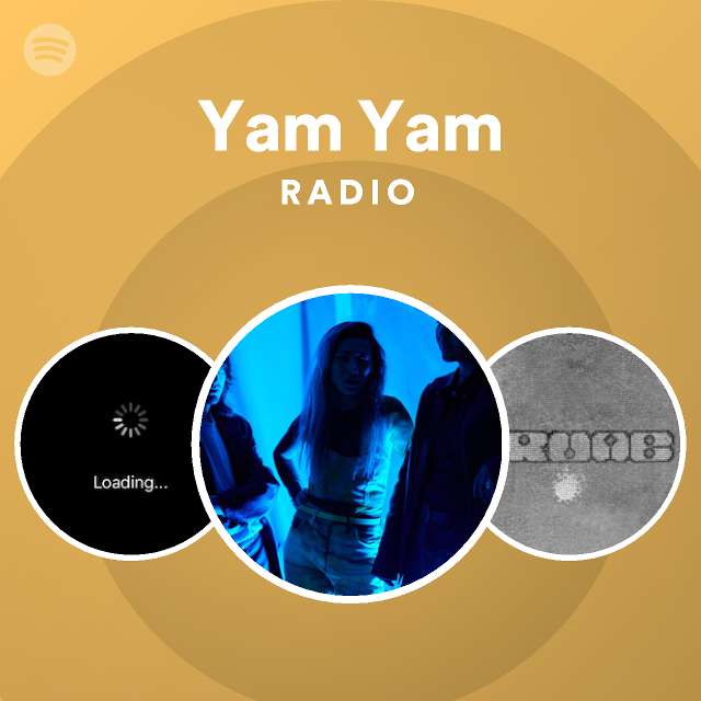 Yam Yam Radio playlist by Spotify Spotify