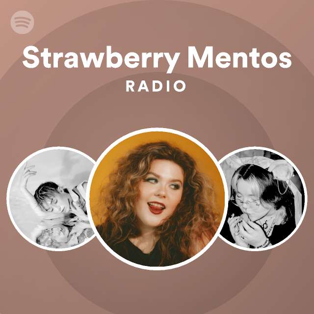Strawberry Mentos Radio playlist by Spotify Spotify