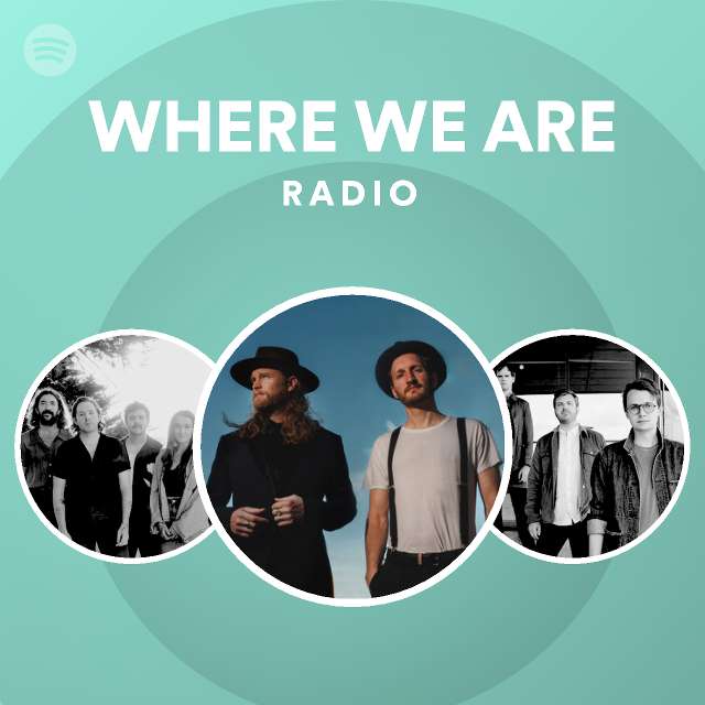 Where we are radio spotify playlist