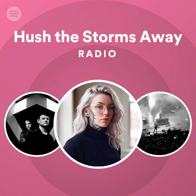 hush-the-storms-away-radio-playlist-by-spotify-spotify
