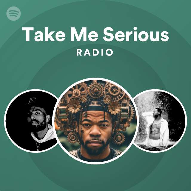 Take Me Serious Radio | Spotify Playlist