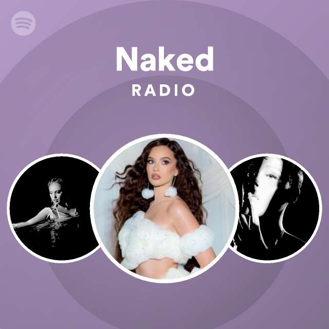 Naked Radio Playlist By Spotify Spotify