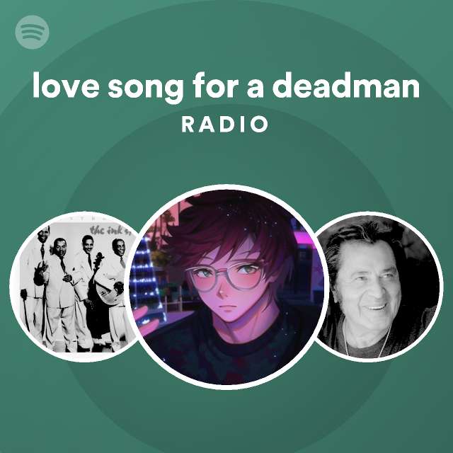 love-song-for-a-deadman-radio-spotify-playlist