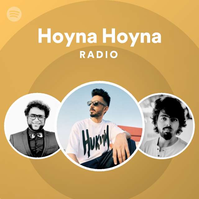 Hoyna Hoyna Radio playlist by Spotify Spotify