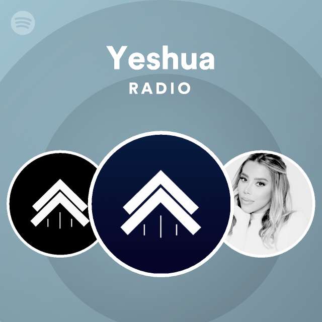 Yeshua Radio Playlist By Spotify Spotify