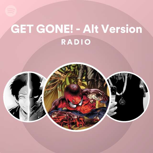 Get gone alt version radio playlist by spotify spotify