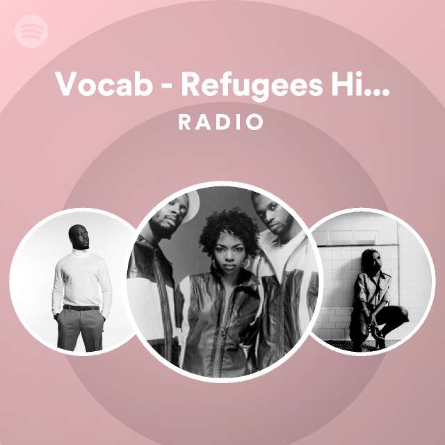 Vocab Refugees Hip Hop Remix Radio Playlist By Spotify Spotify