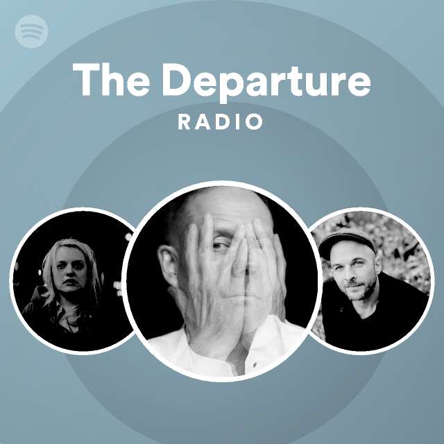 The Departure Radio - playlist by Spotify | Spotify