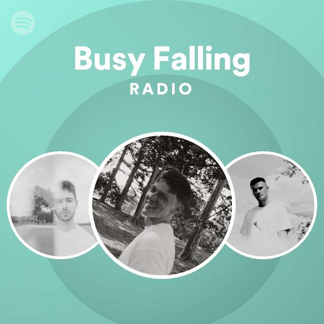 Busy Falling Radio - playlist by Spotify | Spotify