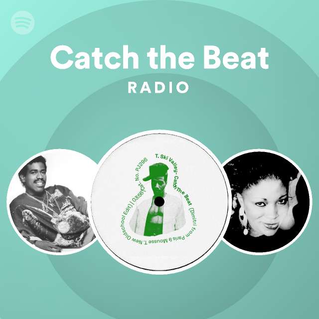Catch the beat radio playlist by spotify spotify