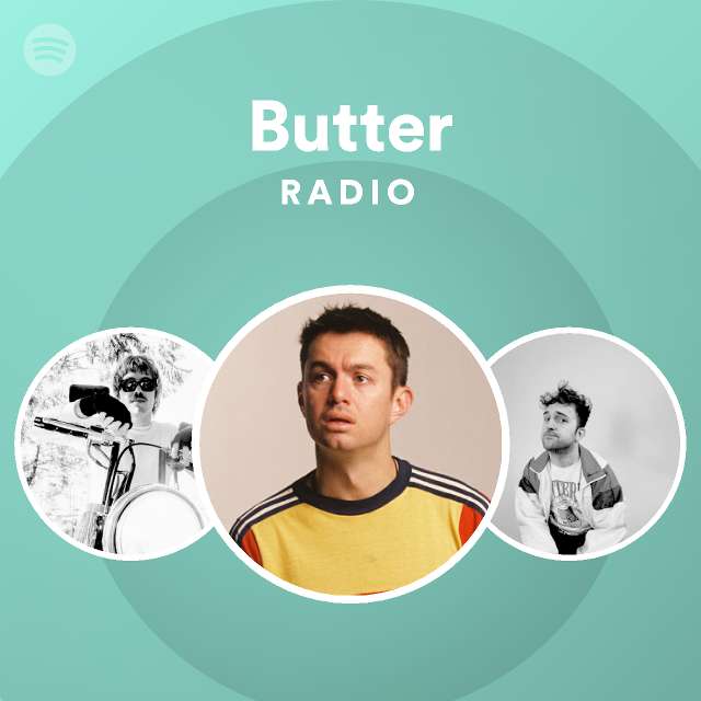 Butter Radio Playlist By Spotify Spotify