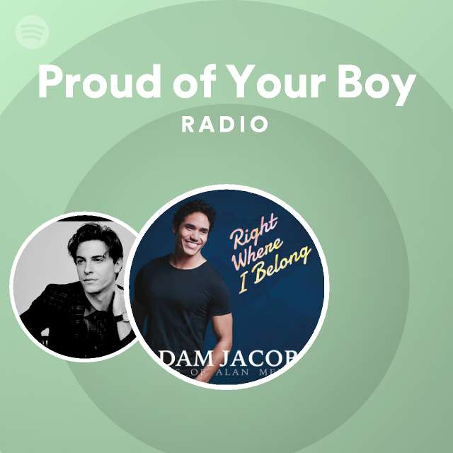 Proud of your boy radio playlist by spotify spotify