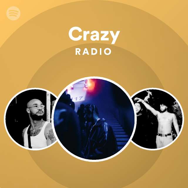 Crazy Radio Playlist By Spotify Spotify