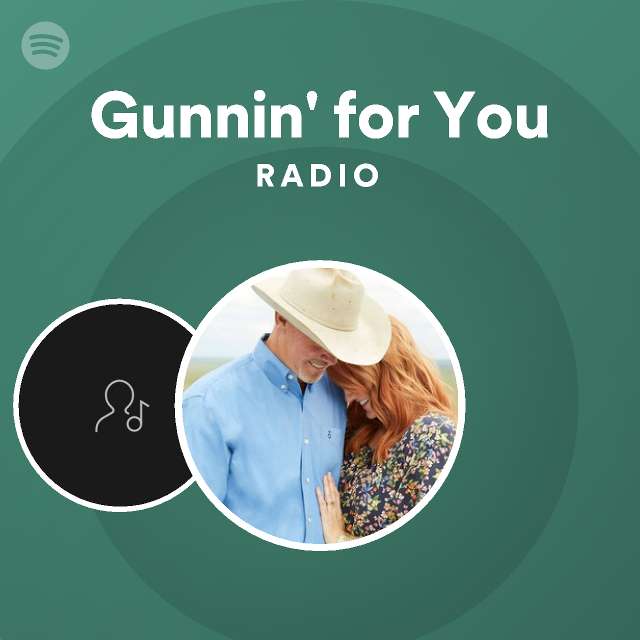 Gunnin' for You Radio Spotify Playlist