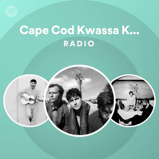 Cape cod kwassa kwassa radio playlist by spotify spotify