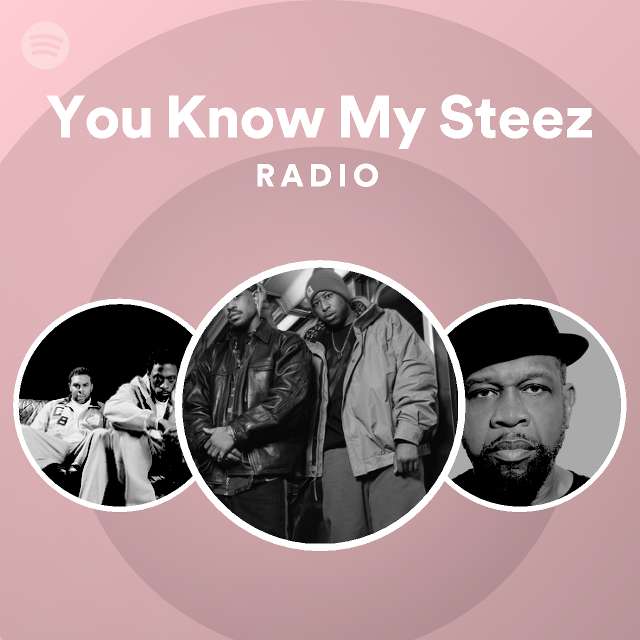 You Know My Steez Radio - playlist by Spotify | Spotify