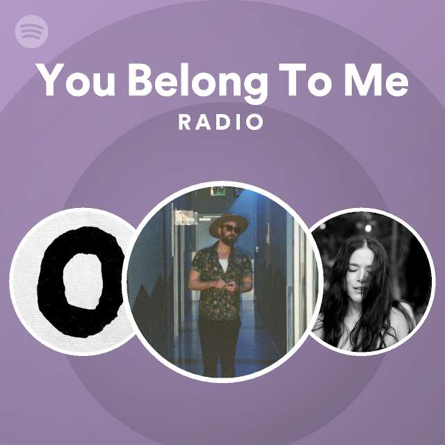 You Belong To Me Radio - playlist by Spotify | Spotify